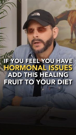 If You Feel You Have Hormonal Issues Add This Healing Fruit To Your Diet