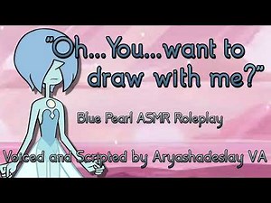 Drawing with Blue Pearl!: Blue Pearl ASMR Roleplay [F4A][Steven Universe]
