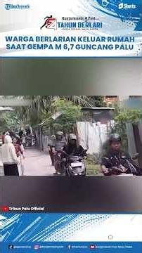 Panic! Residents Flee Homes as 6.7 Magnitude Earthquake Rocks Palu, Central Sulawesi