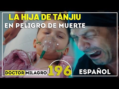 Doctor Milagro🩺 | Mucize Doktor | Capítulo 196 |LA HIJA DE TÁNJIU -Audio Español Latino💎