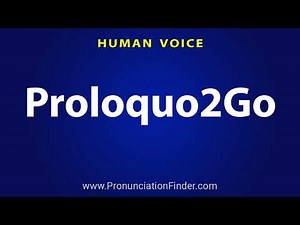 How To Pronounce Proloquo2Go
