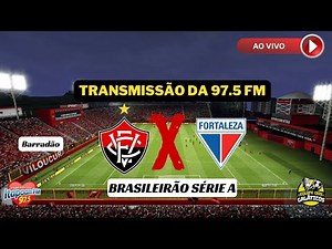 VITÓRIA 2X0 FORTALEZA AO VIVO (01/12/24)