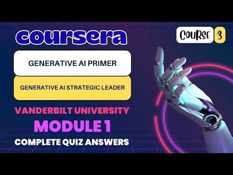 Generative AI Primer | Vanderbilt University | Coursera | Course 3 | Complete Quiz Answers