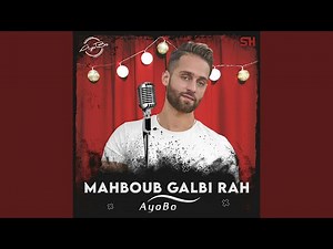 Mahboub Galbi Rah