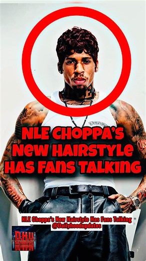 NLE Choppa’s New Hairstyle Has Fans Talking #shorts