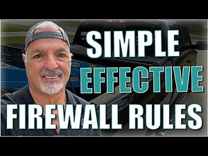 Part 4 - Creating Simple But Effective Firewall Rules
