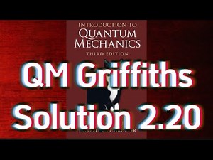 Griffith Quantum Mechanics Step-by-Step Solution 2.20: Free Particle