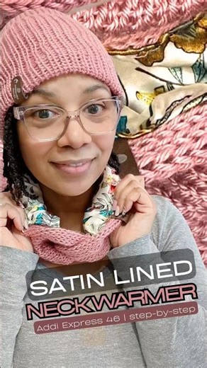 Satin Lined Neck Warmer | Addi Express 46 needle #affirmationthreads