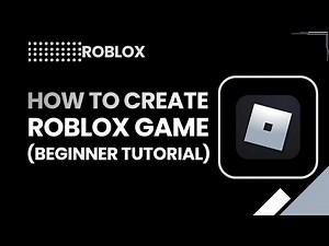 How to Create a Roblox Game (Beginner Tutorial 2026 Step-by-Step Guide)