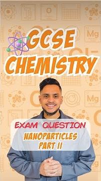 GCSE Chemistry: Exam Question | Nanoparticle Part II