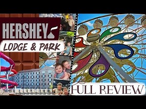 Hershey Park & Hershey Lodge Full Review