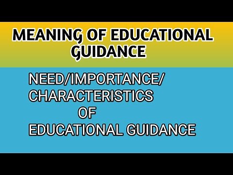 Meaning of Educational Guidance.. Need/Importance/Characteristics of educational guidance.b.ed notes