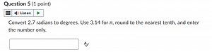 Convert 2.7 radians to degrees. Use 3.14 for π, round to the ne... | Filo