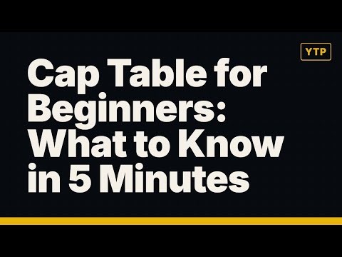 Cap Table for Beginners: What to Know in 5 Minutes