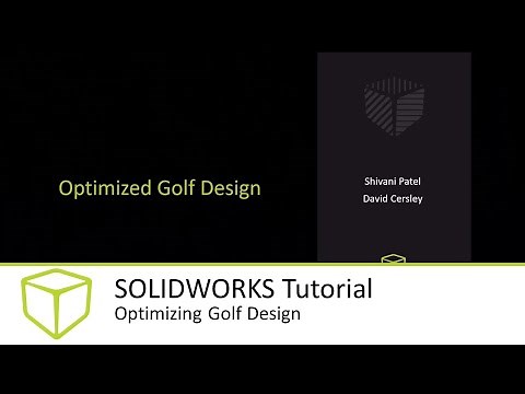 SOLIDWORKS Tutorial - Optimizing Golf Design