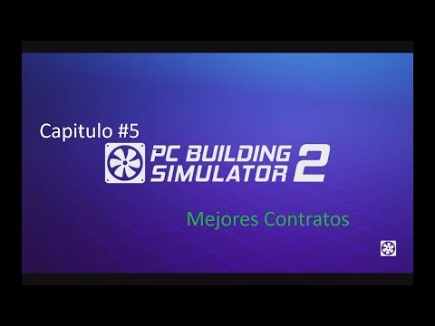 PC Building Simulator 2 La venganza #5 Contratos Mejores