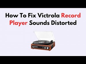 How To Fix Victrola Record Player Sounds Distorted