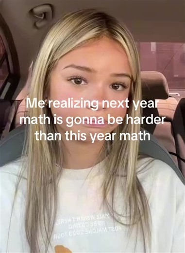 Realizing Math Gets Harder Next Year (Me)