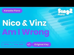 Nico & Vinz - Am I Wrong (Karaoke Piano)