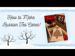 How to Make: Russian Tea Cakes!