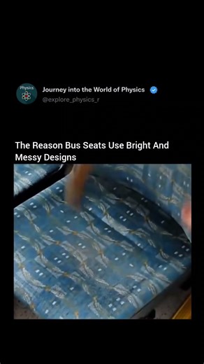 Journey into the World of Physics on Instagram: "🚌 Why Are Bus Seats So Bright & Messy? Ever noticed how bus seats are always covered in loud colors and chaotic patterns? It’s not bad taste—it’s smart design. These busy patterns are carefully chosen to hide stains, dirt, wear, and small damages that happen over time. Your eyes struggle to spot flaws when there’s no clear, simple pattern to focus on. Human vision is excellent at detecting changes in clean, symmetrical designs. But when colors an