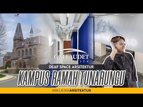 PRINSIP ARSITEKTUR DEAF SPACE DI GALLAUDET UNIVERSITY : UNIVERSITAS RAMAH TUNARUNGU PERTAMA DI DUNIA