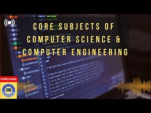 Core Subjects of Computer Science and Computer Engineering