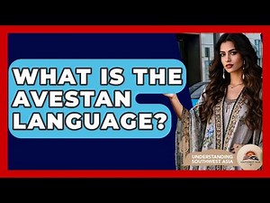 What Is The Avestan Language? - Understanding Southwest Asia