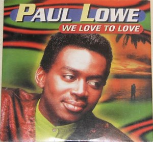 Paul Lowe - We Love To Love