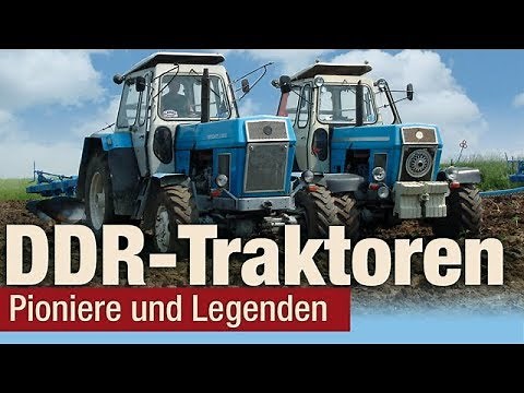 DDR Traktoren - Pioniere und Legenden