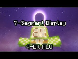 Redstone Calculator Part 3: Building a 7-Segment Display for the 4-Bit ALU