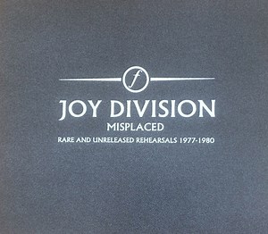 Joy Division - Misplaced (Rare And Unreleased Rehearsals 1977-1980)