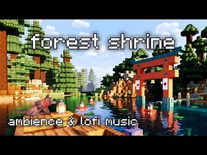 1 Hour Minecraft LoFi - Peaceful Forest Shrine Ambience and CALM Beats