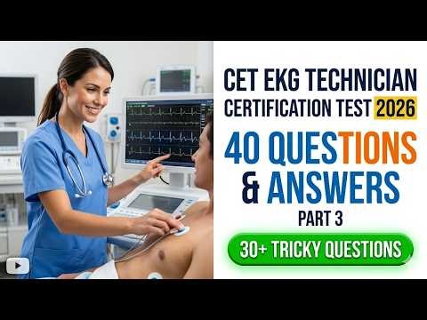 2026 EKG Technician Exam Prep: 40 Critical CET Practice Questions and Detailed Answers