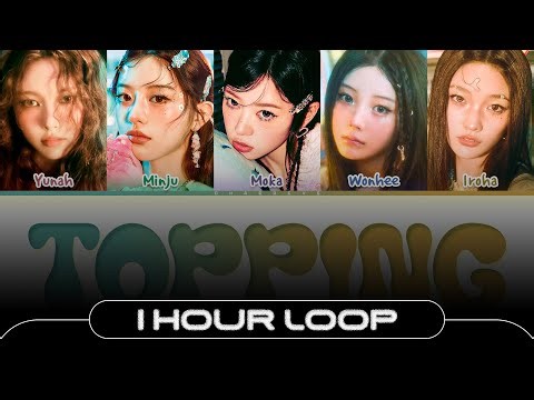 [1 HOUR] ILLIT Topping Lyrics (Color Coded Lyrics)