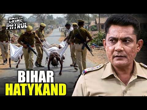 बिहार हत्याकांड ने हिला दिया पूरा देश | Crime Patrol Full Episode 2026 | Bihar Murder Case