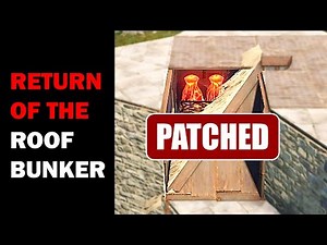 The Return of the RUST Roof Bunker [PATCHED]