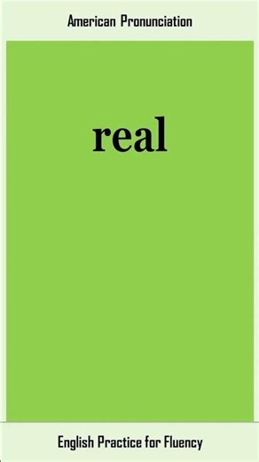 real, How to Say or Pronounce REAL in American, British English, Pronunciation