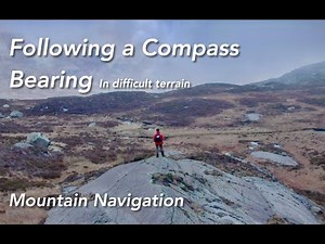 Following a compass bearing in difficult terrain : Episode 3 Mountain Navigation