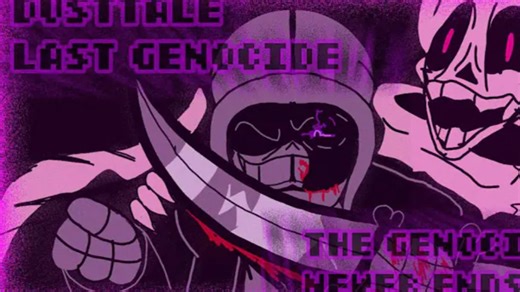 [ Dusttale: Last Genocide ] Phase 2 Ⅱ第二阶段-种族灭绝永远不会结束6 | OST封面(阅读说明)