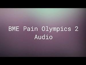 BME Pain Olympics 2 (Audio only)