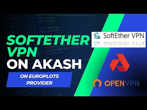 SoftEther VPN server on Akash network with OpenVPN client