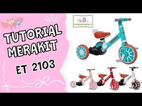 TUTORIAL MERAKIT SEPEDA BALANCE BIKE EXOTIC ET 2103