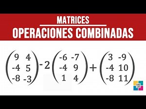 Cómo resolver OPERACIONES COMBINADAS CON MATRICES | MATRICES