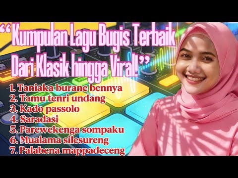 🎶 KUMPULAN LAGU BUGIS TERBAIK – DARI KLASIK HINGGA VIRAL!!! 🎶