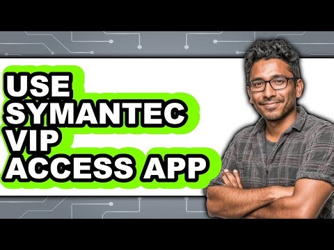 How to Use Symantec Vip Access App - Step by Step
