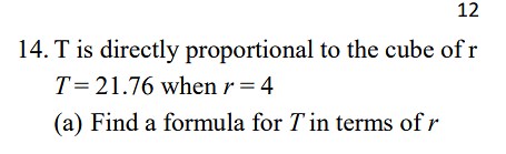 T is directly proportional to the cube of r.Given: T = 21.76 ... | Filo