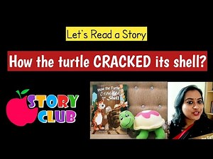 READ ALOUD STORY FOR KIDS: HOW THE TURTLE CRACKED ITS SHELL?