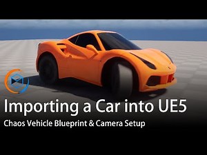 Importing a Car into Unreal Engine 5 | Chaos Vehicle Blueprint & Camera Setup (Part 2)
