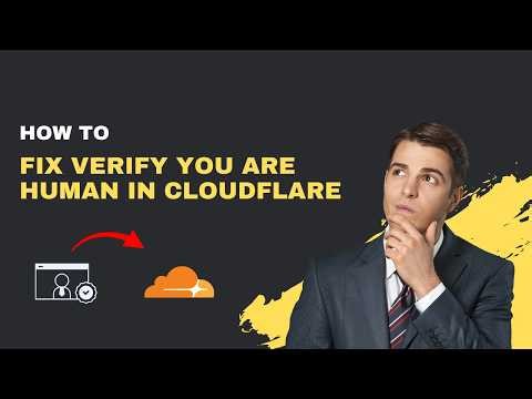 How to Fix Cloudflare "Verify You Are Human" Loop (2026 Working Fix)